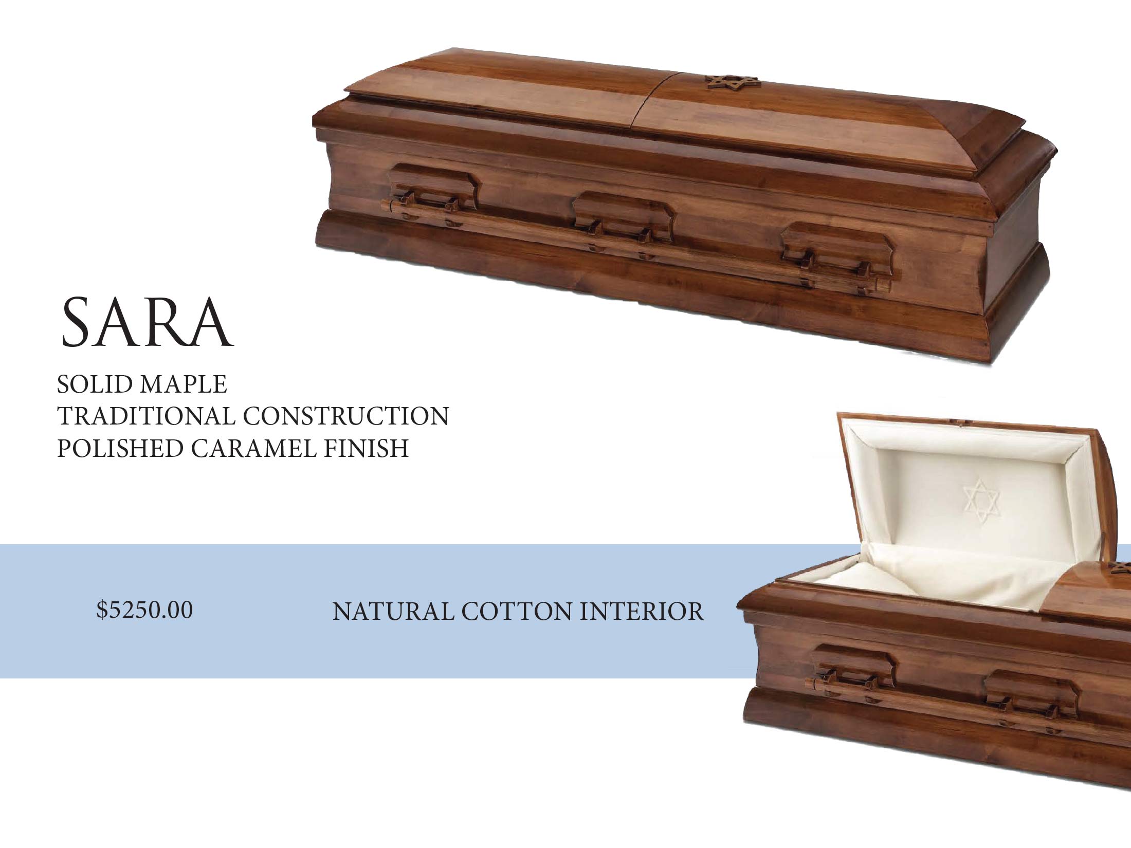 Sara - Solid Maple Traditional Construction Polished Caramel Finish - $5250.00 - Natural Cotton Interior
